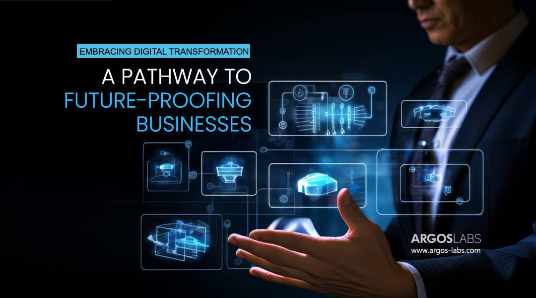 Embracing Digital Transformation: A Pathway to Future-Proofing Businesses